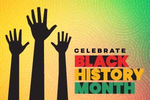 Celebrate Black History Month