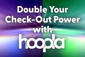 Double your check out Power with hoopla