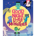 Good Night, Little Monsters by Kara LaReau