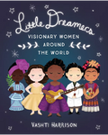 Little Dreamers: Visionary Women Around the World