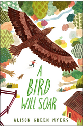 A Bird Will Soar by Alison Green Myers