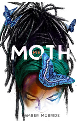 Me (Moth) by Amber McBride