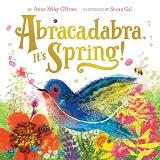 Abracadabra! It's Spring! by Anne Sibley O'Brien and illustrated by Susan Gal