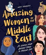 Amazing Women of the Middle East: 25 Stories from Ancient Times to Present Day by Wafa' Tarnowska