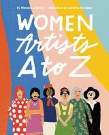 Women Artists A to Z by Melanie LaBarge and illustrated by Caroline Corrigan