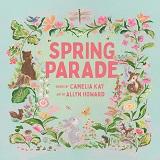 Spring Parade by Camelia Kay with art by Allyn Howard