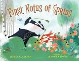 First Notes of Spring by Jessica Kulekjian and illustrated by Jennifer Bower