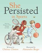 She Persisted in Sports: American Olympians Who Changed the Game by Chelsea Clinton and illustrated by Alexandra Boiger