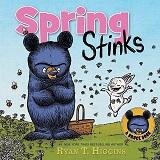 Spring Stinks: A little Bruce Book by Ryan T. Higgins