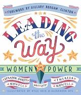 Leading the Way: Women in Power by Senator Janet Howell and Theresa Howell and illustrated by Kylie Akia and Alexandra Bye