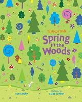 Spring in the Woods by Sue Tarsky and illustrated by Claire Lordon