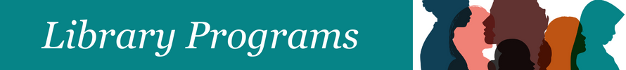 Teal colored banner that says "Library Programs" across 2/3 of the banner. The last 1/3 of the banner is a multicolored sillhouette of women against a white background.