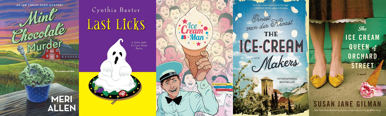 ice cream book covers for Mint Chocolate Murder, Last Licks, Rainbow Sprinkles, Ice-Cream Makers, and the Ice Cream Queen of Orchard Street