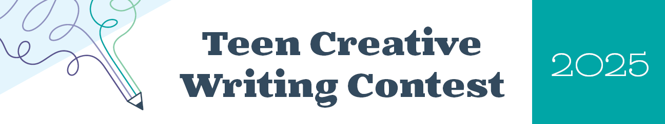 Teen Creative Writing Contest 2025