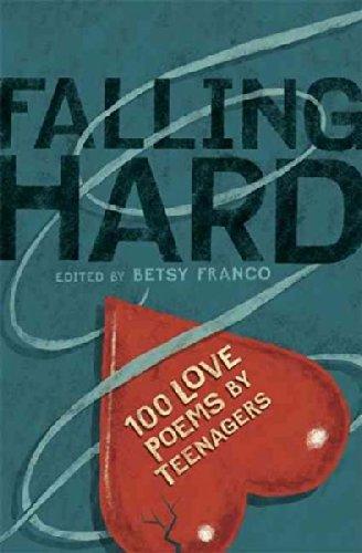 Falling hard: 100 lovepoems by teenagers Falling hard: 100 love poems by teenagers