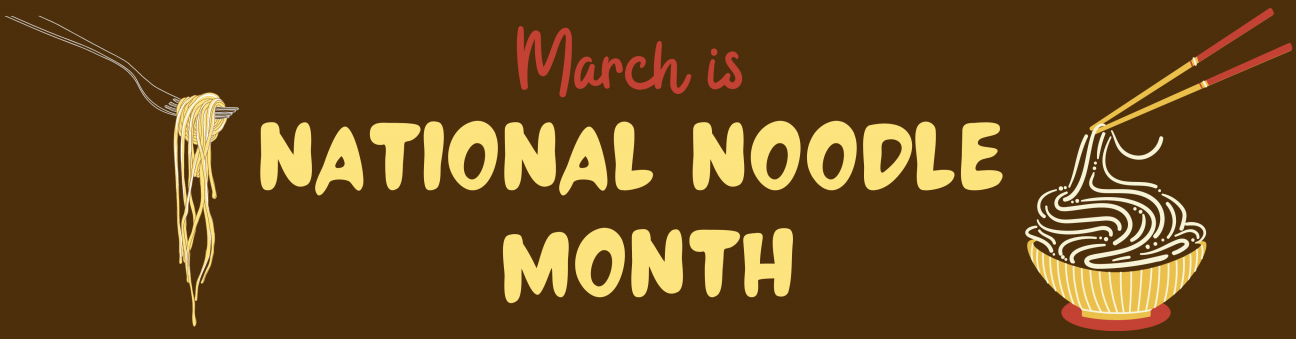 March is National Noodle Month - images spaghetti on a fork, chopsticks holding noodles