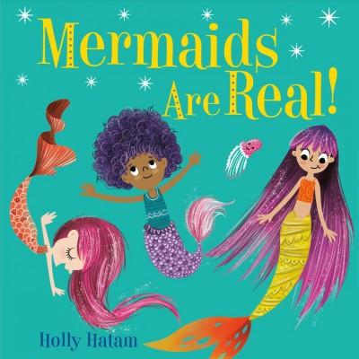 The cover of "Mermaids are Real" by Holly Hatam