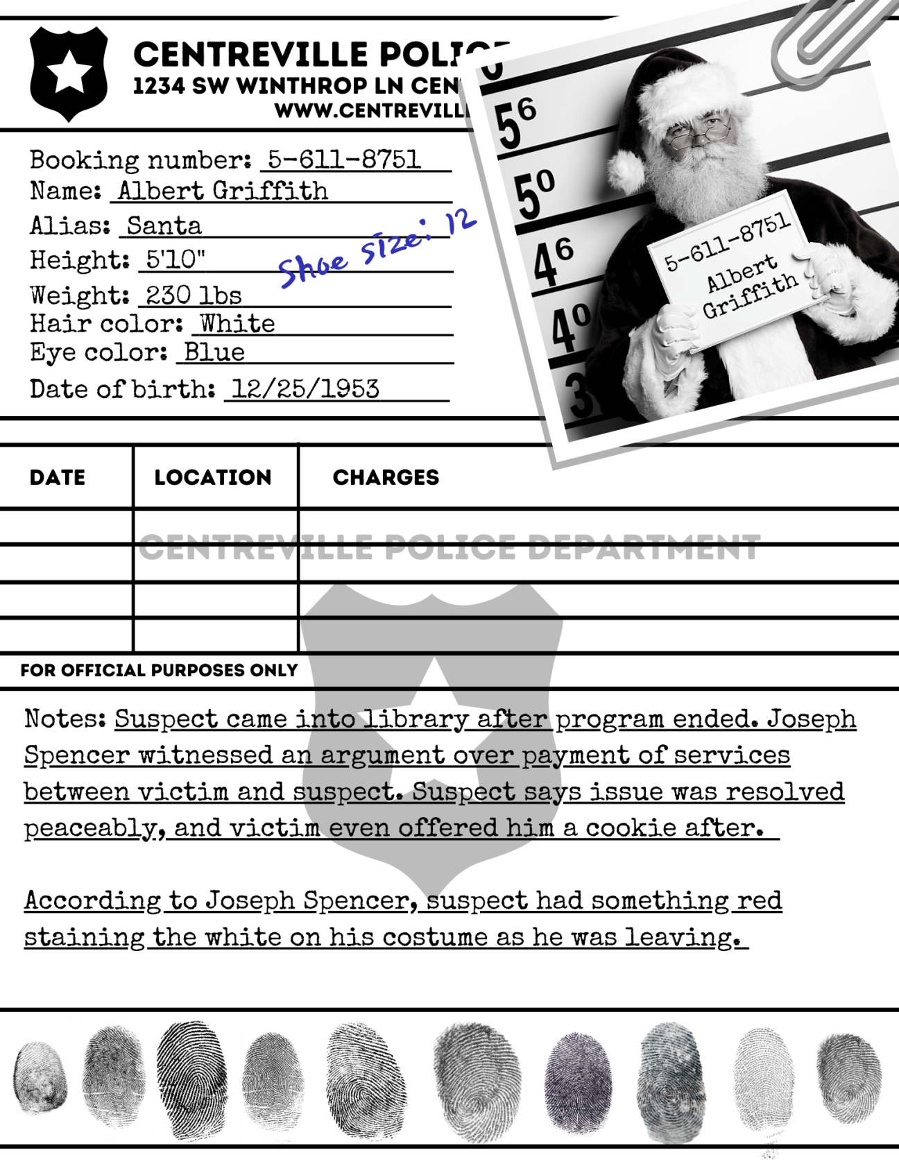 A rap sheet for the Centreville Police Station. It is for Albert Griffith, the paid Santa. He is 5'10", weighs 230lbs, has white hair and blue eyes, and was born on 12/25/1953. There are suspect notes and fingerprints at the bottom of the page.