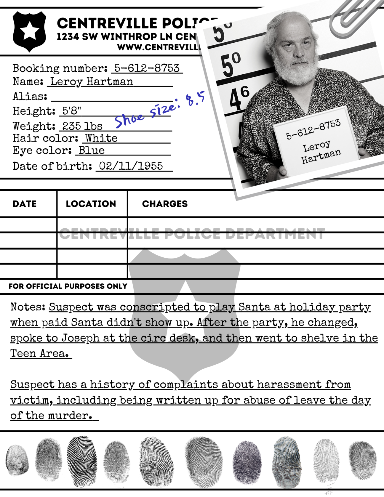 A rap sheet for the Centreville Police Station. It is for Leroy Hartman, the library shelver. He is 5'8", weighs 235lbs, has white hair and blue eyes, and was born on 2/11/1955. There are suspect notes and fingerprints at the bottom of the page.