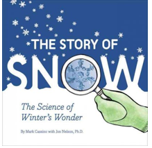 THE STORY OF SNOW: THE SCIENCE OF WINTER'S WONDER