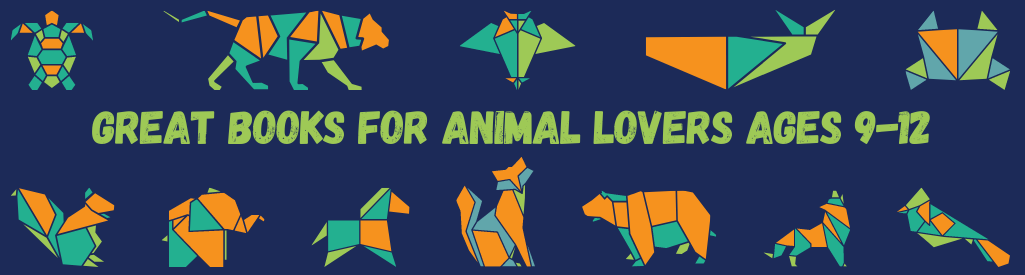 Blog Header that reads "Great Books for Animal Lovers Ages 9-12"