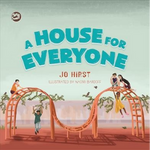 A House for Everyone: A Story to Help Children Learn about Gender Identity and Gender Expression written by Jo Hirst & illustrated by Naomi Bardoff