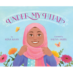 Under My Hijab written by Hena Khan & illustrated by Aaliya Jaleel