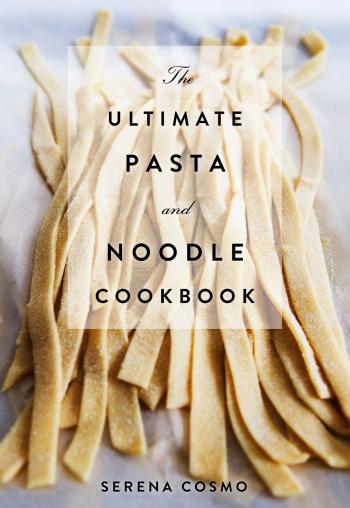 The Ultimate Pasta and Noodle Cookbook cover art