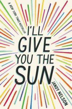 Book cover with the text, "I'll Give You the Sun" in the center of a pale beige background.  Lines of different sizes and in a rainbow of colors radiate outwards around the text.