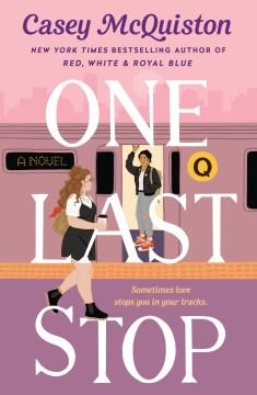 Book cover featuring a pink-toned subway station.  The subway doors are open and inside a female presenting person dressed in a leather jacket is visable.  She is waving.  In the foreground is another female presenting person standing on the subway platform.  She is wearing a white and black dress and holding a coffee cup.  Text reads "One Last Stop".