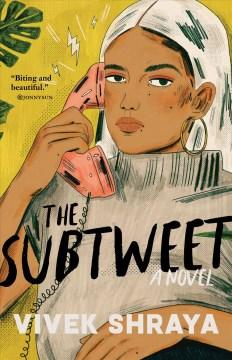 Book cover featuring a female presenting person with white hair and wearing a beige sweater.  She is holding a the receiver of a pink corded phone up to her ear.  The background is yellow with some green foliage around the edges.  The text reads "The Subtweet"