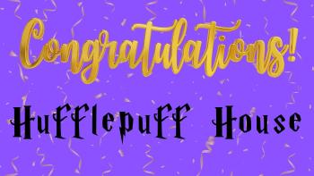 Congratulations Hufflepuff House