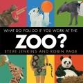 book cover for What Do You Do If You Work At the Zoo