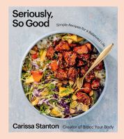 Book cover of Seriously, So Good, with a bowl of vegetables