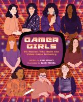 Book cover of Gamer Girls: 25 Women Who Built the Video Game Industry