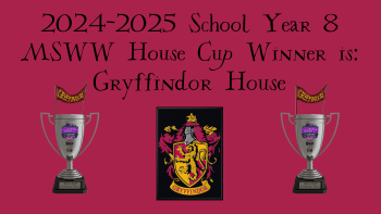 2024-2025 School Year 8 MSWW House Cup Winner is: Gryffindor House