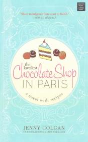 The Loveliest Chocolate Shop in Paris by Jenny Colgan