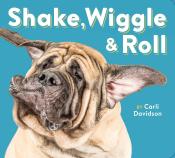 Shake, Wiggle, & Roll by Carli Davidson