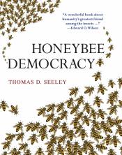 Honeybee Democracy  by Thomas D. Seeley