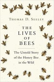 The Lives of Bees by Thomas D. Seeley