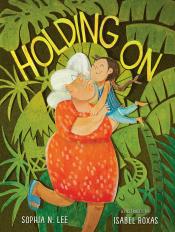 Holding On by Sophia N. Lee