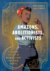 Cover of "Amazons, Abolitionists, and Activists" by Mikki Kendall and A. D'amico