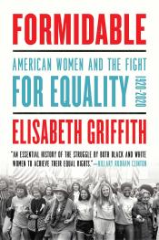 Cover of "Formidable: American Women and the Fight for Equality" by Elisabeth Griffith