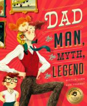 Dad: The Man, The Myth, The Legend by Mifflin Lowe