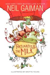 Fortunately, The Milk by Neil Gaiman