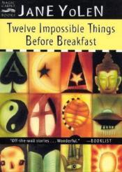 book cover for Twelve Impossible Things Before Breakfast