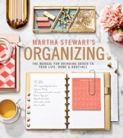 Book titled "Martha Stewart's Organizing: The Manual for Bringing Order to Your Life, Home & Routines"