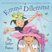 Cover of "Emma Dilemma: Big Sister Poems" by Kristine O'Donnell George & Nancy Carpenter