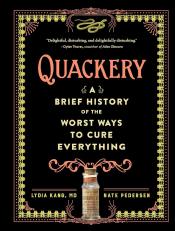 Quackery: A Brief History of the Worst Ways to Cure Everything