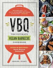 VBQ The Ultimate Vegan Barbecue Cookbook